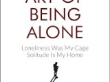 THE ART OF BEING ALONE by Renuka Gavrani