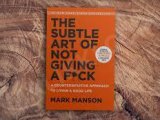 The Subtle Art of not giving a Fuck By Mark Manson