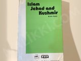 Islam Jehad and Kashmir By Ikram Azam