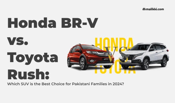 Honda BR-V vs. Toyota Rush: Which SUV is the Best Choice for Pakistani Families in 2024?